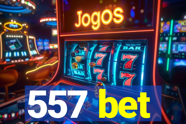 557 bet